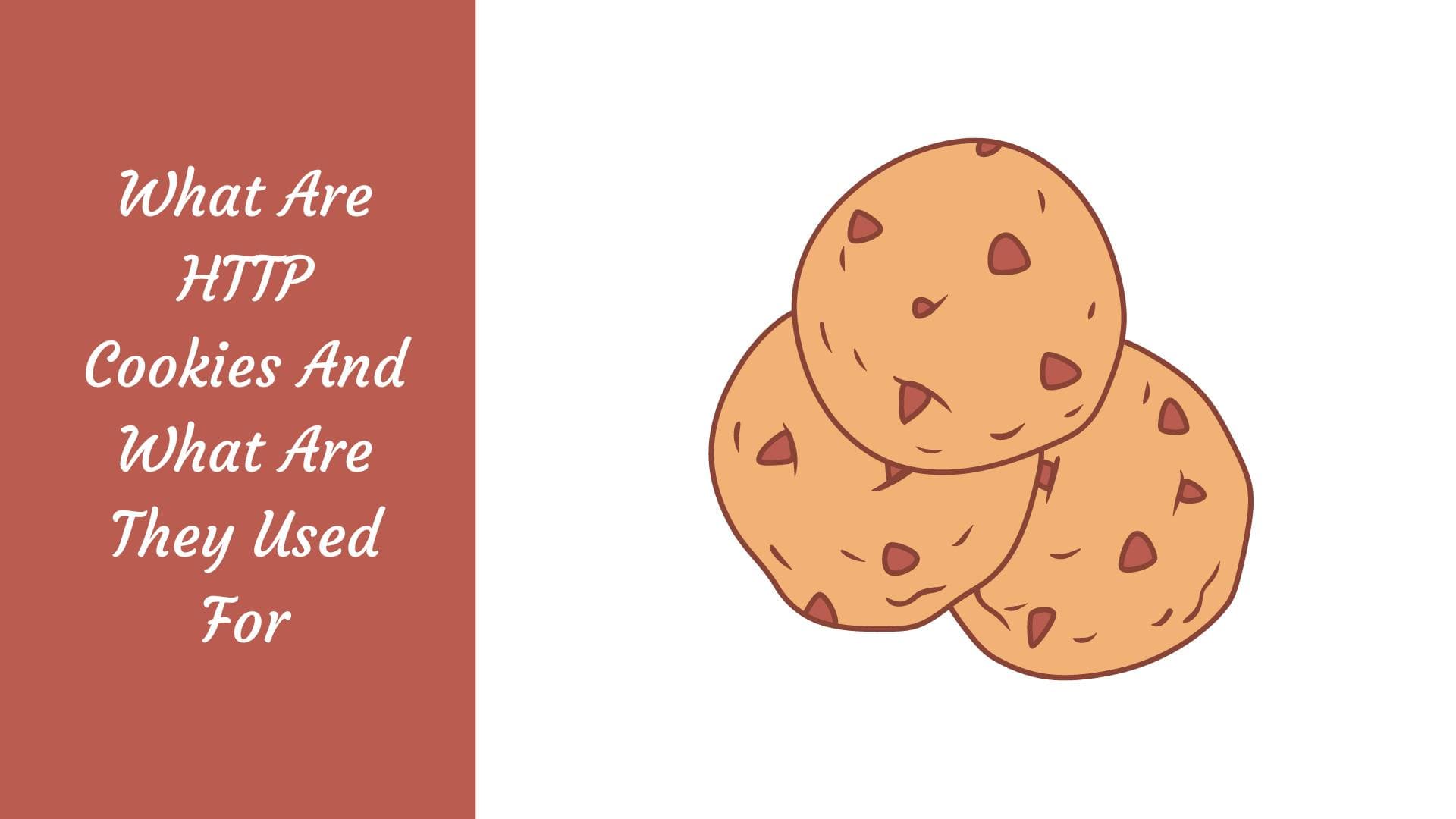 HTTP Cookies: What is a cookie? How it works and how to avoid danger